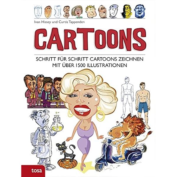 Cartoons Schritt Fur Schritt Cartoons Zeichnen Mit Uber 1500 Illustrationen Amazon De Hissey Ivan Tappenden Curtis Bucher