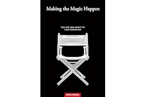 Making the Magic Happen: The Art and Craft of Film Directing