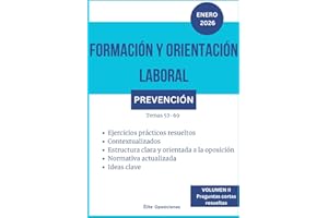 Formación y Orientación Laboral. Preguntas cortas resueltas de Prevención de Riesgos Laborales: Oposición. FOL. Actualizado. Volumen II