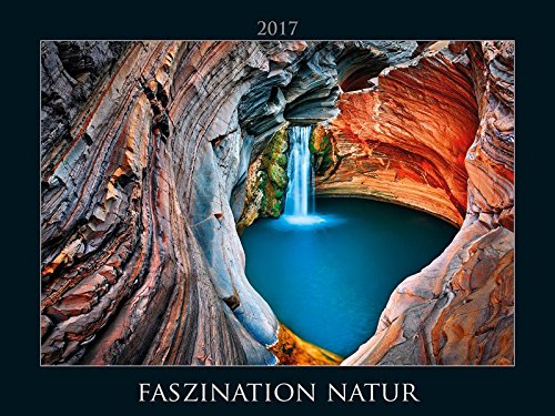Faszination Natur 2017 - Fascinating Nature - Bildkalender quer (56 x 42) - Landschaftskalender