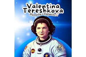 Valentina Tereshkova. Pionera del espacio: Historias de mujeres inspiradoras