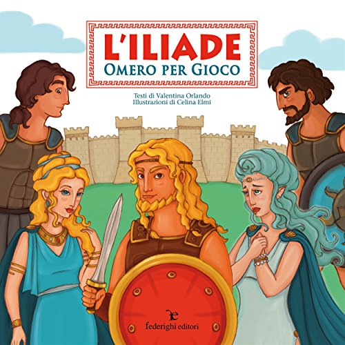 L'Iliade - Omero Per Gioco (Le Novelle della Cipolla)