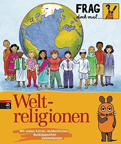 Download Frag doch mal ... die Maus! - Weltreligionen (Die Sachbuchreihe, Band 17) Download Frag doch mal ... die Maus! - Weltreligionen (Die Sachbuchreihe, Band 17)