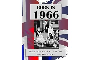 Born in 1966 How Times Have Changed: UK and World news from every week of 1966. How times have changed from the 1960s to the 21st century.