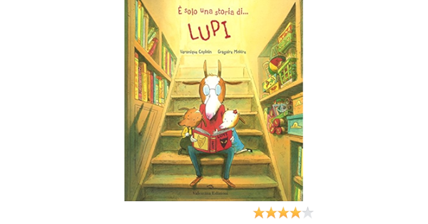 Amazon It E Solo Una Storia Di Lupi Caplain Veronique Mabire Gregoire Malizia Susanna Valentina Libri