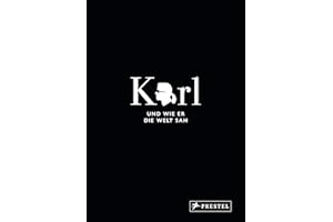 Karl und wie er die Welt sah: Karl Lagerfeld in unvergesslichen Zitaten (Große Gedanken legendärer Künstler und Designer, Band 2)