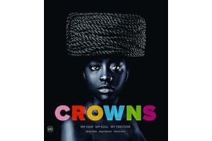 Crowns: My Hair, My Soul, My Freedom