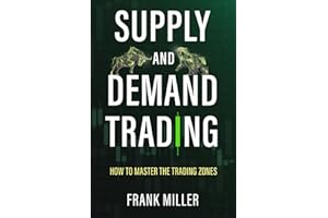SUPPLY AND DEMAND TRADING: How To Master The Trading Zones