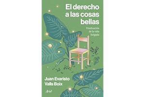El derecho a las cosas bellas: Vindicación de la vida holgada (Ariel)