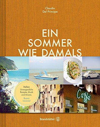 Download Ein Sommer wie damals - Italien. Unvergessliche Rezepte, Musik und Amore Download Ein Sommer wie damals - Italien. Unvergessliche Rezepte, Musik und Amore