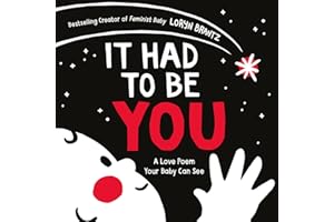 It Had to Be You: A High Contrast Book For Newborns (A Love Poem Your Baby Can See)