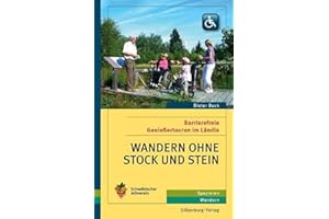 Wandern ohne Stock und Stein: Barrierefreie Genießertouren im Ländle. Spazieren, Wandern. Spazieren Wandern