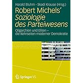 Robert Michels’ Soziologie des Parteiwesens: Oligarchien und Eliten – die Kehrseiten moderner Demokratie