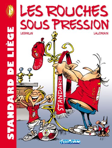 Standard de Liège Tome 1 : Les Rouches sous pression