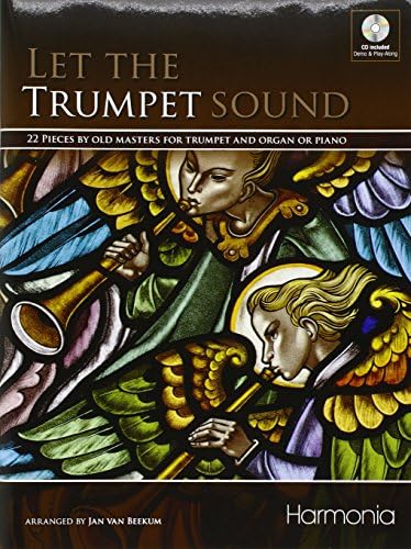 Let the Trumpet Sound: 22 pieces by old masters for trumpet and organ or piano. Trompete mit Klavier oder Orgel (Leicht-Mittelschwer)