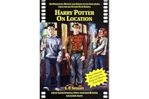 Harry Potter on Location: An Unofficial Review and Guide to the Locations Used for the Entire Film Series Including Fantastic Beasts and Where to Find Them