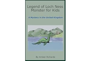 Legend of Loch Ness Monster for Kids: A Mystery in the United Kingdom
