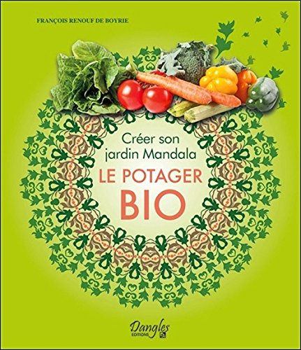 Download Créer son jardin Mandala - Le potager bio