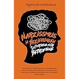 Narzissmus in Beziehungen – Soforthilfe für Betroffene: Mit diesen 138 Warnzeichen und Methoden erkennen Sie einen Narzissten