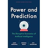 Power and Prediction: The Disruptive Economics of Artificial Intelligence