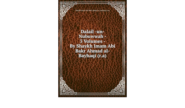 Dalail Un Nubuwwah 3 Volumes By Shaykh Imam Abi Bakr Ahmad Al Bayhaqi R A Amazon Co Uk Shaykh Imam Abi Bakr Ahmad Al Bayhaqi R A Books