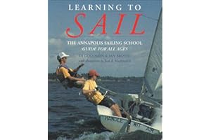 Learning to Sail: The Annapolis Sailing School Guide for Young Sailors of All Ages: The Annapolis Sailing School Guide for All Ages