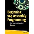 Beginning x64 Assembly Programming: From Novice to AVX Professional