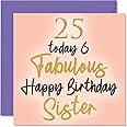 Fabulous 25th Birthday Cards for Sister - 25 Today & Fabulous - Happy Birthday Card for Sister from Brother, Little Gifts, 145mm Sibling Greeting Cards Gift