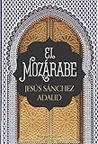 El mozárabe (Novela histórica)