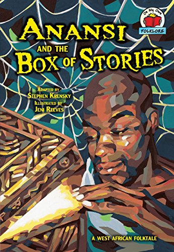 Anansi and the Box of Stories: A West African Folktale (On My Own Folklore)