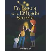 En Busca de la Entrada Secreta: Una emocionante aventura de misterio con un final sorprendente (2020) - 6 a 12 aĆ&plusmn;os (Spanish