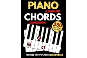 Piano & Keyboard Simple Chords Book, Theory Chord Step by Step,: Practice 250 Essential Chords, Learn to Play Chords, Made Easy to Use, For Every Musicians, Large Print