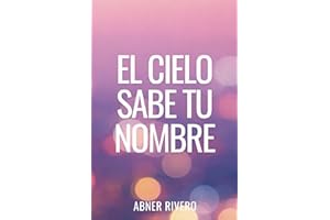 El cielo sabe tu nombre: Un chico entre dos mundos: Trauma, ángeles y reconstrucción.