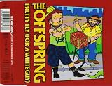 Pretty Fly (for a White Guy) - the Offspring