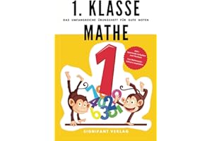 1. Klasse Mathe - Das umfangreiche Übungsheft für gute Noten: 800+ spannende Aufgaben zum Rechnen - Von Mathematik-Lehrern empfohlen (1. Klasse Übungshefte für gute Noten)