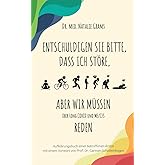 Entschuldigen Sie bitte, dass ich störe, aber wir müssen über Long Covid und Me/Cfs reden: Aufklärungsbuch einer betroffenen