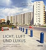 Licht, Luft und Luxus: West-Berliner Wohnträume der 1960er- und 1970er-Jahre by Boris von Brauchitsch