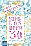 Cover zum Buch Sinnlos über 30. Wie ich mir den Sinn...