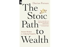 The Stoic Path to Wealth: Ancient Wisdom for Enduring Prosperity