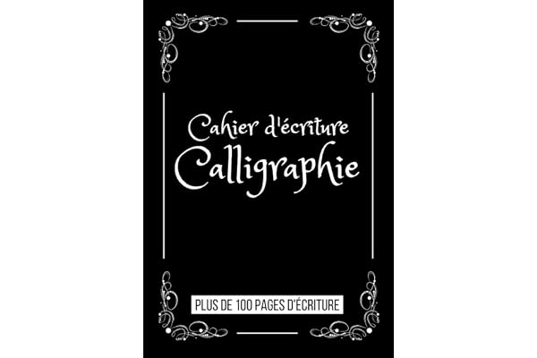 Calligraphie : Cahier d'écriture: Carnet d’exercices pour l’écriture calligraphique | Un cahier pour améliorer son écriture manuscrite parfait pour ... Cadeau original pour Noel ou un Anniversaire