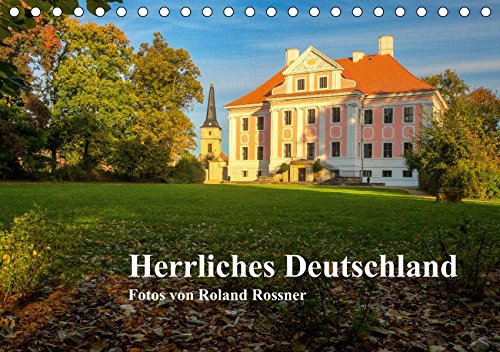 Download Herrliches Deutschland (Tischkalender 2017 DIN A5 quer): Natur und Architektur vereinen sich in eindrucksvollen Lichtstimmungen. (Monatskalender, 14 Seiten )