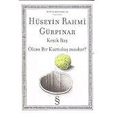 Kesik Baş - &Ouml;l&uuml;m Bir Kurtuluş mudur?: B&uuml;t&uuml;n Eserleri - 12