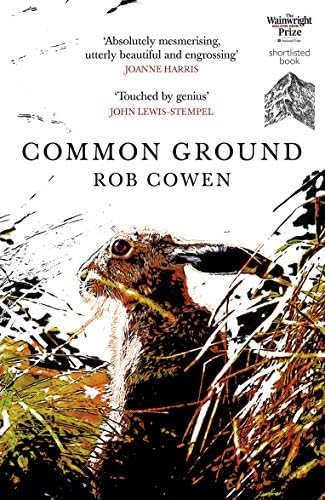 Rob CowenCommon Ground: One of Britain’s Favourite Nature Books as featured on BBC’s Winterwatch