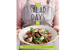 Salad Days: Oh-so-fresh ideas for fabulous salads (Good Housekeeping)