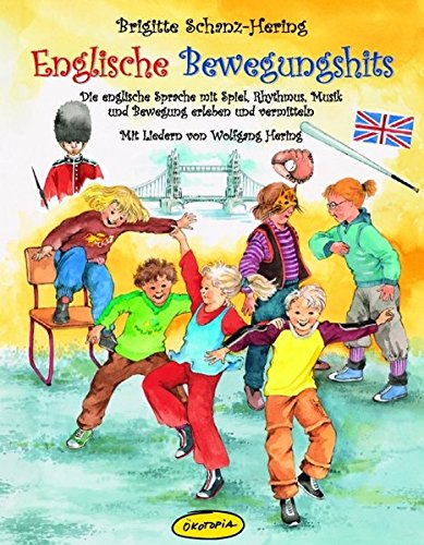 Download Englische Bewegungshits: Die englische Sprache in Spiel, Rhythmus, Musik und Bewegung erleben und vermitteln (Praxisbücher für den pädagogischen Alltag) Download Englische Bewegungshits: Die englische Sprache in Spiel, Rhythmus, Musik und Bewegung erleben und vermitteln (Praxisbücher für den pädagogischen Alltag)