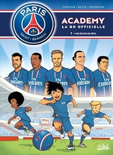 jaquette livre Paris Saint-Germain Academy T01 Une Equipe de Rêve