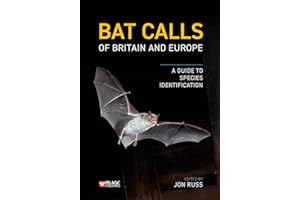 Bat Calls of Britain and Europe: A Guide to Species Identification (Bat Biology and Conservation)