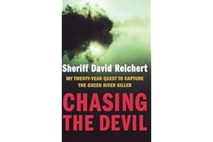 Chasing the Devil: My Twenty-Year Quest to Capture the Green River Killer