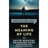 Conversations about the Meaning of Life (Conversations about Philosophy)
