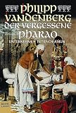 Image de Der vergessene Pharao: Unternehmen Tut-Ench-Amun
